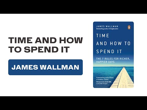 Time and How to Spend It by James Wallman