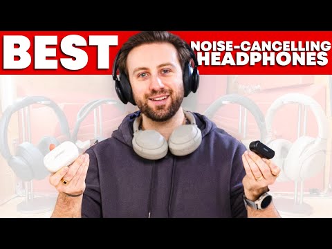 Best Noise Cancelling Headphones To Buy Early 2022