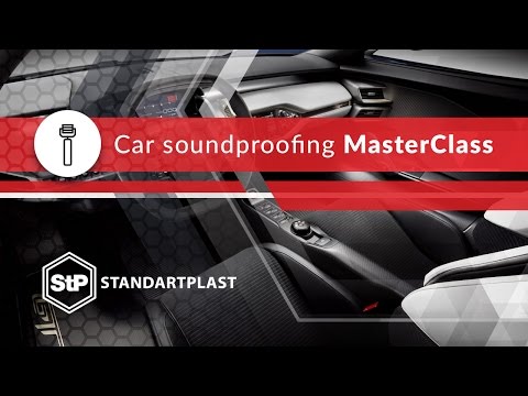 Car soundproofing MasterClass from STANDARTPLAST [ENG]