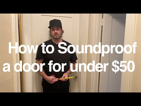 How to Soundproof a Door | DIY Door Soundproofing for under $50