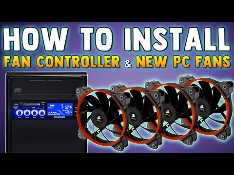 HOW TO INSTALL PC FANS &amp; FAN CONTROLLER - How To Connect New PC Fans &amp; Fan Controller Tutorial